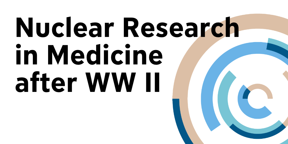 Program: Nuclear Research in Medicine after the Second World War